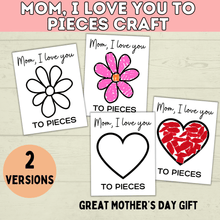 Load image into Gallery viewer, I Love You to Pieces Craft | Easy Mother&#39;s Day Craft Printable | Heart Craft | Flower Craft | Mom, I Love You to Pieces | Mother&#39;s Day Card
