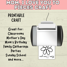 Load image into Gallery viewer, I Love You to Pieces Craft | Easy Mother&#39;s Day Craft Printable | Heart Craft | Flower Craft | Mom, I Love You to Pieces | Mother&#39;s Day Card
